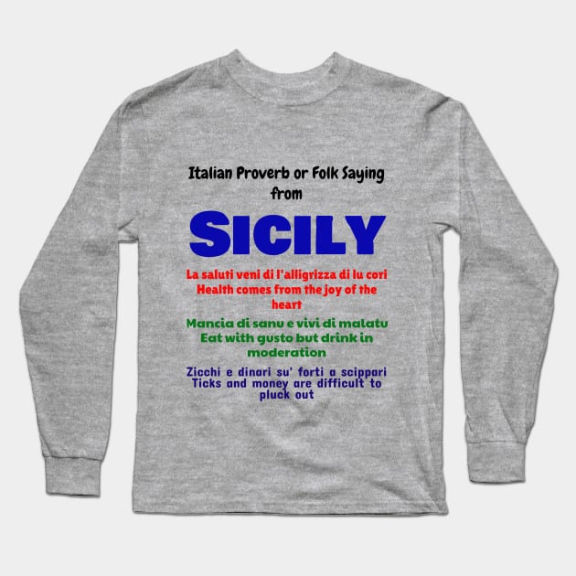 Italian Proverb or Folk Saying from Sicily Long Sleeve T-Shirt by Jerry De Luca